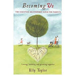 Becoming Us: The Essential Relationship Guide for Parents