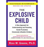 Explosive Child, The: A New Approach for Understanding and Parenting Easily Frustrated, Chronically Inflexible Children