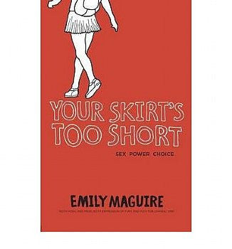 Your Skirt's Too Short: Sex, Power, Choice – Parenting Connections