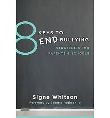 8 Keys to End Bullying: Strategies for Parents & Schools