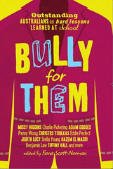 Bully for Them:  Outstanding Australians on Hard Lessons Learned at School