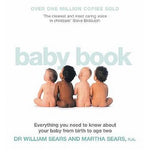 Baby Book, The: Everything You Need To Know About Your Baby From Birth To Age Two