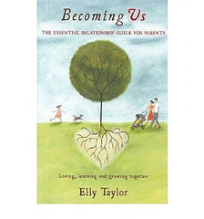 Becoming Us: The Essential Relationship Guide for Parents