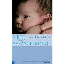 Birth and Breastfeeding: Rediscovering the Needs of Women during Pregnancy and Childbirth