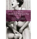 Childbirth Without Fear: The Principles and Practice of Natural Childbirth