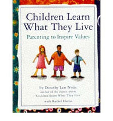 Children Learn What They Live: Parenting to Inspire Values