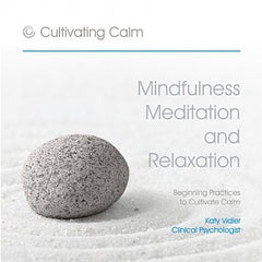 Cultivating Calm:  Mindfulness Meditation and Relaxation (CD)