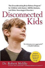 Disconnected Kids: The Groundbreaking Brain Balance Program for Children with Autism, ADHD, Dyslexia, and Other Neurological Disorders