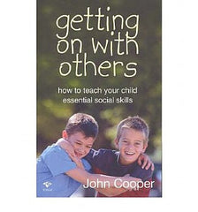 Getting On With Others: How To Teach Your Child Essential Social Skills
