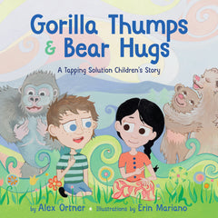 Gorilla Thumps and Bear Hugs:  A Tapping Solution Children's Story