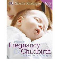 New Pregnancy & Childbirth: Choices and Challenges