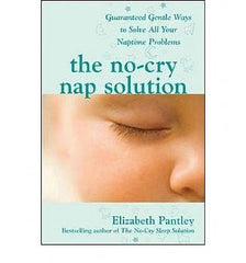 No-Cry Nap Solution, The: Guaranteed Gentle Ways to Solve All Your Naptime Problems