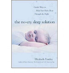 No-Cry Sleep Solution, The: Gentle Ways to Help Your Baby Sleep Through the Night