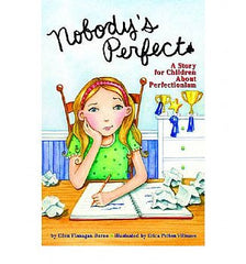 Nobody's Perfect: A Story for Children about Perfectionism (Hardback)