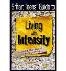 Smart Teens' Guide to Living with Intensity, The