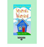 What to Do When You're Scared & Worried: A Guide for Kids